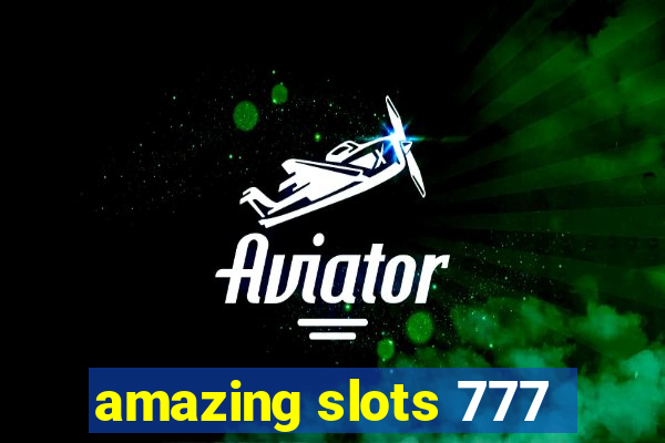 amazing slots 777